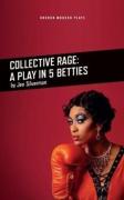 Collective Rage: A Play In Five Betties