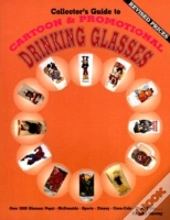 Collector'S Guide To Cartoon & Promotional  Drinking Glasses
