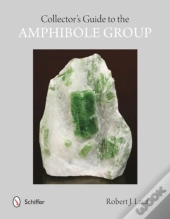 Collectors' Guide To The Amphibole Group