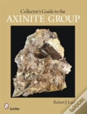 Collector'S Guide To The Axinite Group