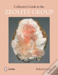 Collector'S Guide To The Zeolite Group