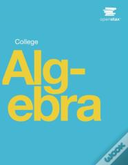 College Algebra By Openstax (Print Version, Paperback, B&W)