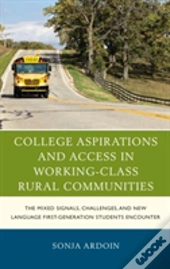 College Aspirations And Access In Working-Class Rural Communities