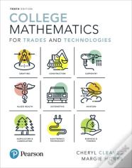 College Mathematics For Trades And Technologies