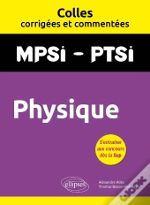 Colles Corrigées Et Commentées : Physique : Mpsi, Ptsi