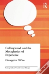 Collingwood And The Metaphysics Of Experience