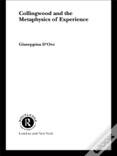 Collingwood And The Metaphysics Of Experience