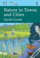 Collins New Naturalist Library (127) - Nature In Towns And Cities