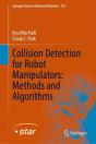 Collision Detection For Robot Manipulators: Methods And Algorithms - Preview