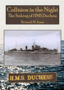 Collision In The Night - The Sinking Of Hms Duchess