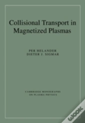 Collisional Transport In Magnetized Plasmas