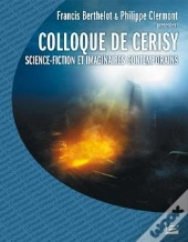 Colloque De Cerisy : Science-Fiction Et Imaginaires Contemporains