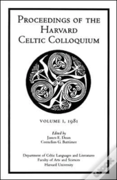 Colloquia 1, 1981 Proceedings Of The Harvard Celtic Colloquium