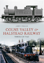 Colne Valley & Halstead Railway Through Time - Preview