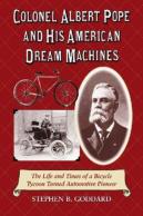 Colonel Albert Pope And His American Dream Machines