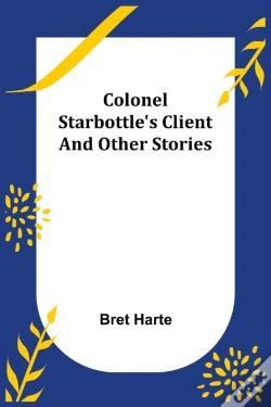 Capa do artigo Colonel Starbottle'S Client And Other St