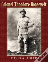 Colonel Theodore Roosevelt