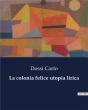Colonia Felice Utopia Lirica - Preview