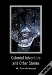 Colonial Adventure And Other Stories