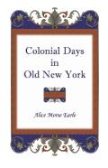 Colonial Days In Old New York