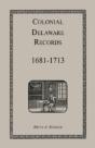Colonial Delaware Records: 1681-1713 - Preview