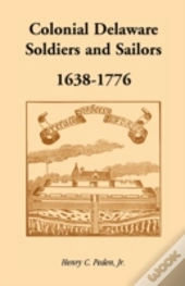 Colonial Delaware Soldiers And Sailors,
