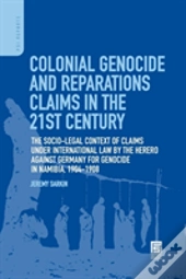 Colonial Genocide And Reparations Claims In The 21st Century