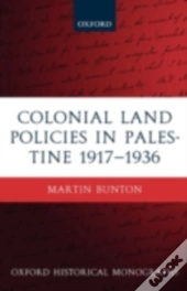 Colonial Land Policies In Palestine 1917-1936