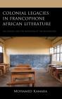 Colonial Legacies In Francophone African Literature - Preview