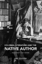Colonial Literature And The Native Author - Preview