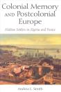 Colonial Memory And Postcolonial Europe - Preview