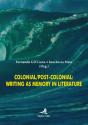 Colonial/Post-Colonial: Writing as Memory in Literature - Preview