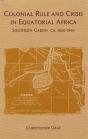 Colonial Rule And Crisis In Equatorial Africa - Preview