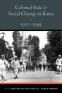 Colonial Rule And Social Change In Korea, 1910-1945 - Preview