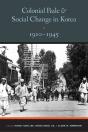 Colonial Rule And Social Change In Korea, 1910-1945 - Preview