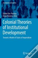 Colonial Theories Of Institutional Development