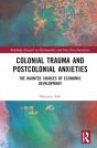 Colonial Trauma And Postcolonial Anxieties - Preview