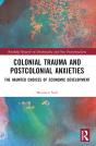 Colonial Trauma And Postcolonial Anxieties - Preview