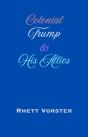 Colonial Trump & His Allies - Preview