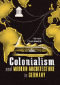 Colonialism And Modern Architecture In Germany - Preview
