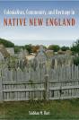Colonialism, Community, And Heritage In Native New England - Preview