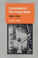 Colonialism In The Congo Basin, 1880â€“1940