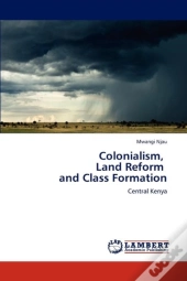 Colonialism, Land Reform And Class Formation