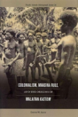 Colonialism, Maasina Rule, And The Originsof Malaitan Kastom - Preview