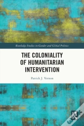 Coloniality Of Humanitarian Intervention