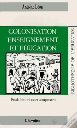 Capa do artigo Colonisation, Enseignement Et Éducation ; Étude Historique Et Comparative