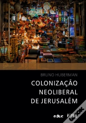 Capa do artigo Colonização Neoliberal Em Jerusalém