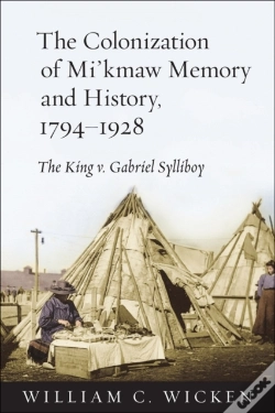 Capa do artigo Colonization Of Mi'Kmaw Memory And History, 1794-1928