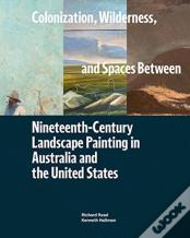 Colonization, Wilderness, And Spaces Between
