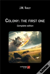 Colony : The First One ; Complete Edition